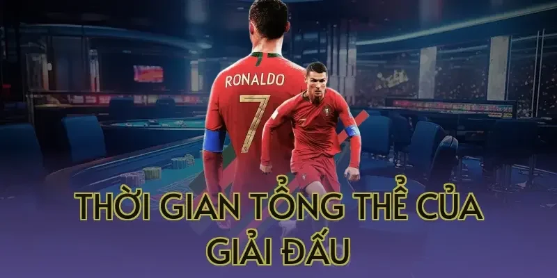 Thời gian tổng thể của giải đấu